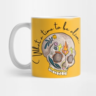 Skull What a time to be alive original art logo popart Day of the Dead Mug